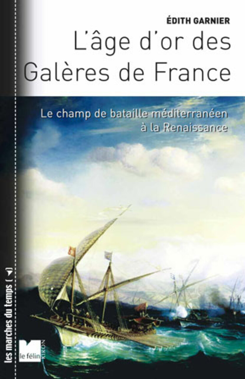 L’âge d’or des Galères de France L’âge d’or des Galères de France