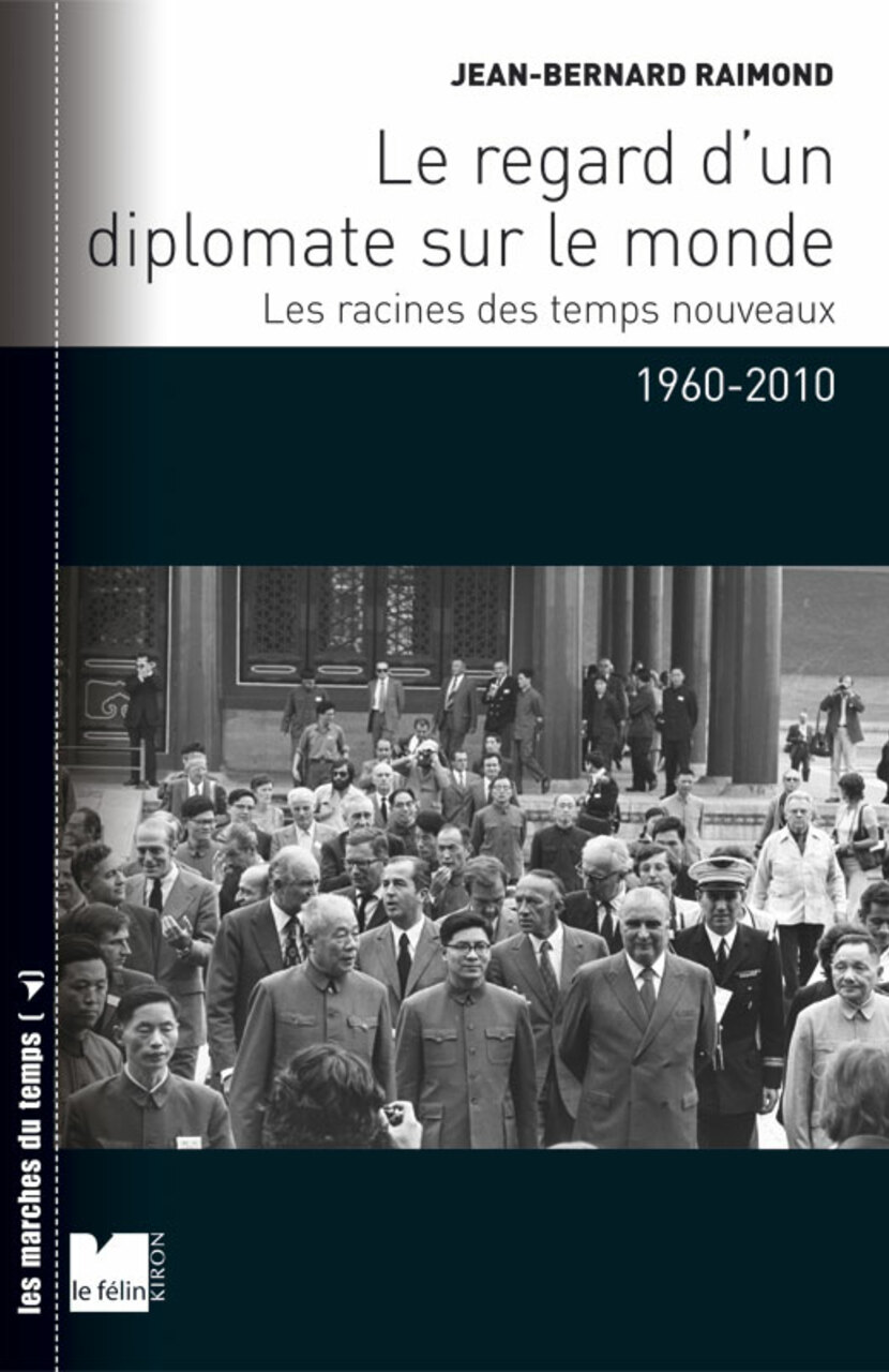 Le regard d’un diplomate sur le monde Le regard d’un diplomate sur le monde