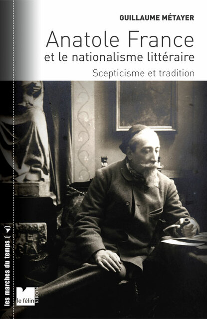 Anatole France et le nationalisme littéraire Anatole France et le nationalisme littéraire