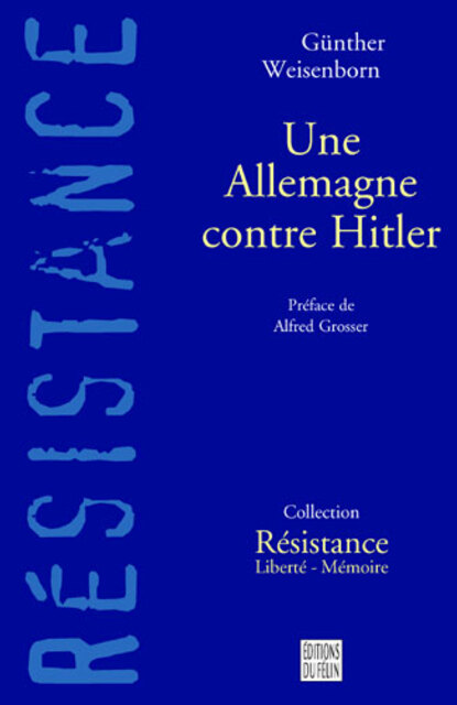 Une Allemagne contre Hitler Une Allemagne contre Hitler
