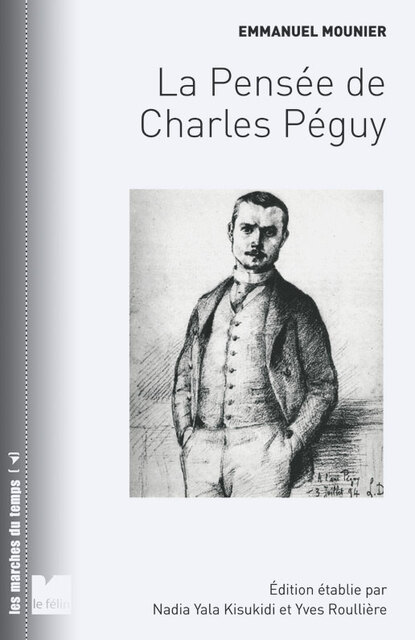 La Pensée de Charles Péguy La Pensée de Charles Péguy