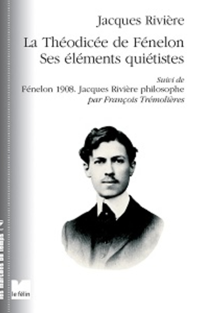 La Théodicée de Fénelon. Ses éléments quiétistes La Théodicée de Fénelon. Ses éléments quiétistes