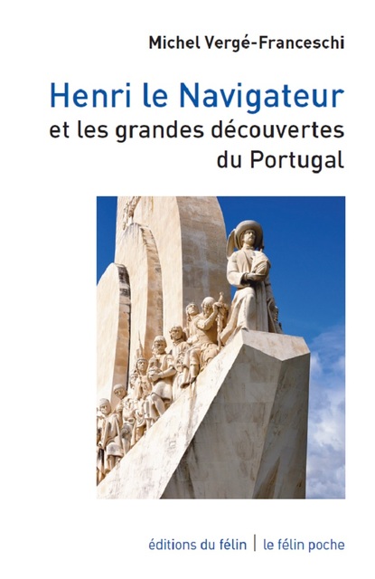Henri le navigateur et les grandes découvertes du portugal Henri le navigateur et les grandes découvertes du portugal