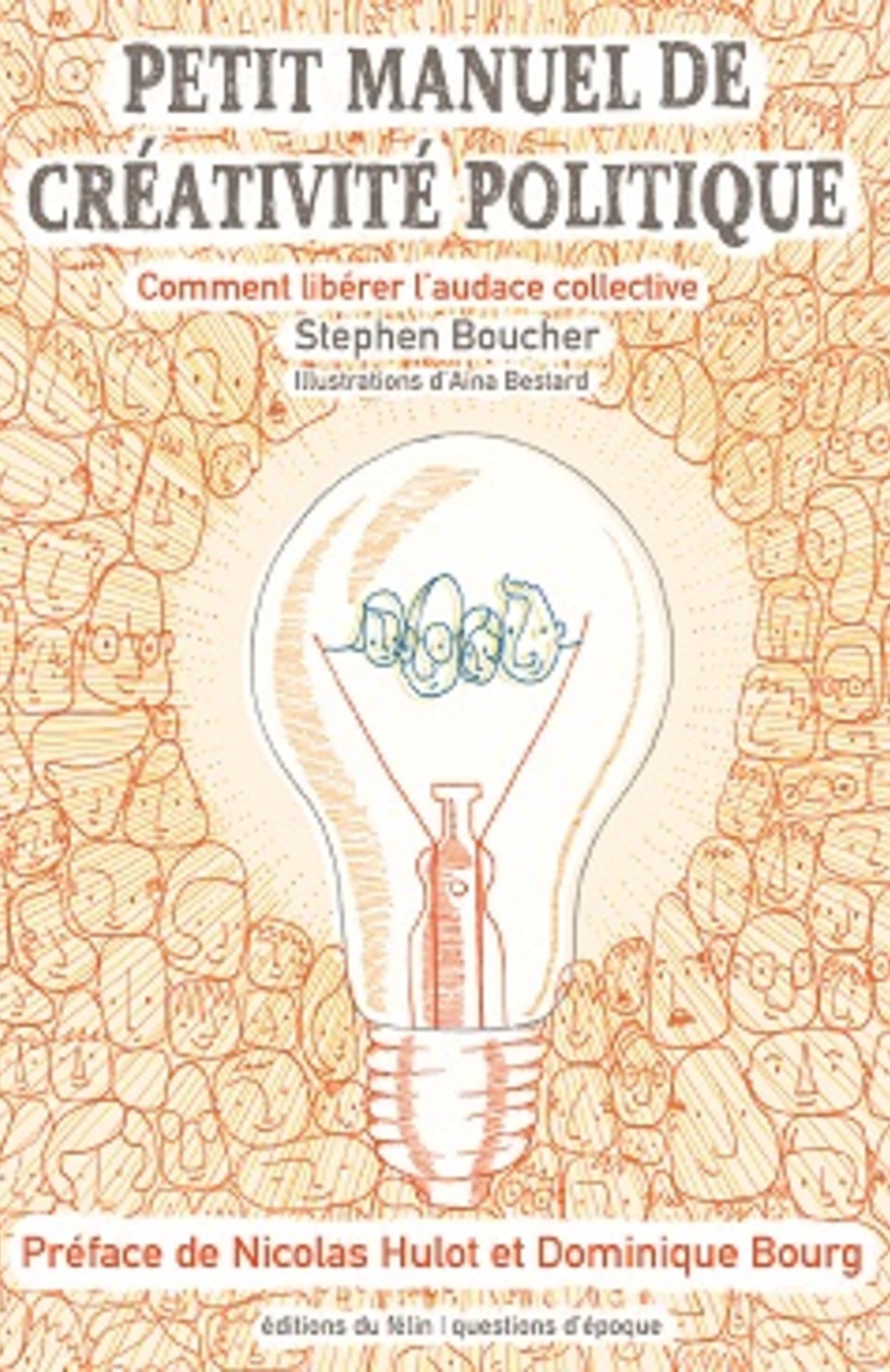 Petit manuel de créativité politique Petit manuel de créativité politique