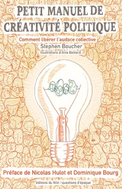 Petit manuel de créativité politique Petit manuel de créativité politique