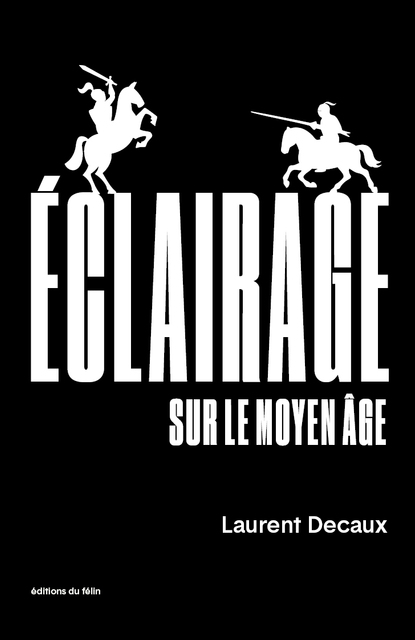 Éclairage sur le Moyen Age Éclairage sur le Moyen Age